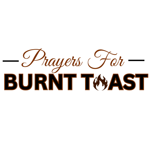 Prayers for Burnt Toast